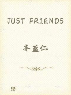 JUST FRIENDS